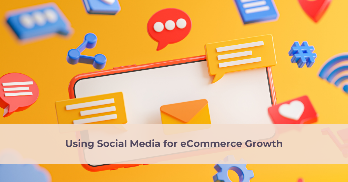 Using Social Media for eCommerce Growth